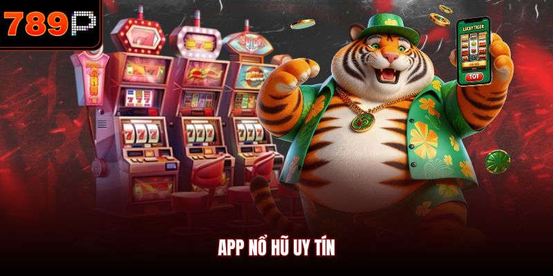 App nổ hũ uy tín